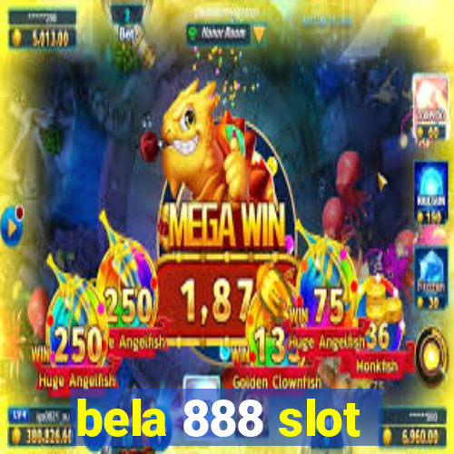 bela 888 slot